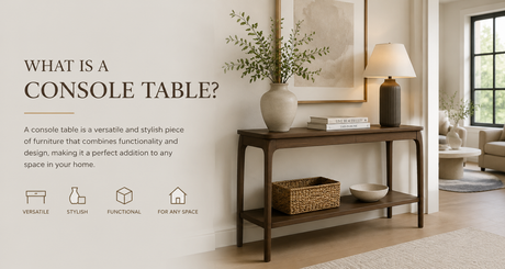 Console Tables Made Simple: Uses, Sizing, and Styling Tips