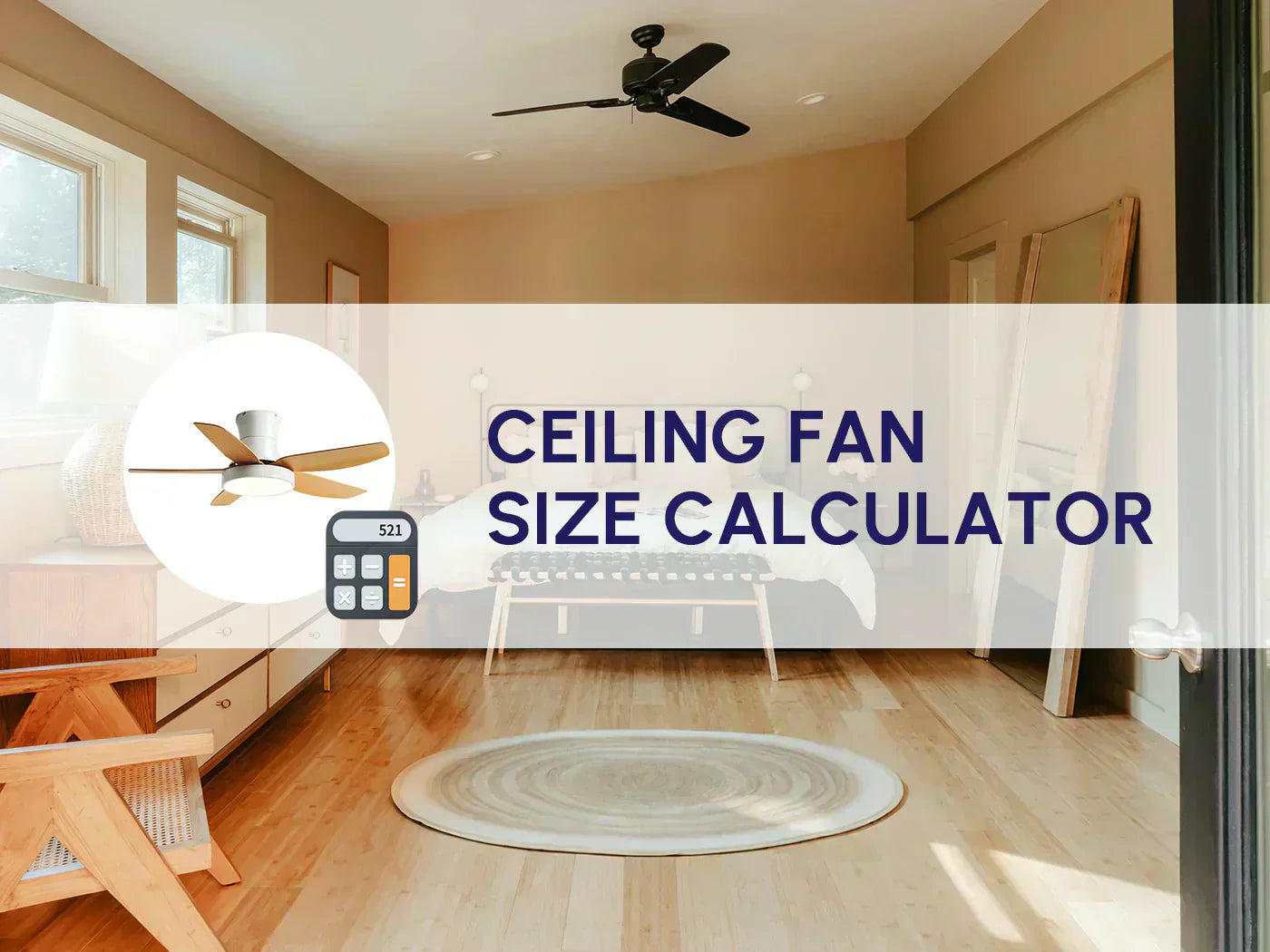 Ceiling Fan Size Calculator(With or Without Lights)