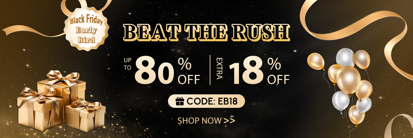 Black Friday Early Bird Beat The Rush Up To 80% Off Extra 18% Off